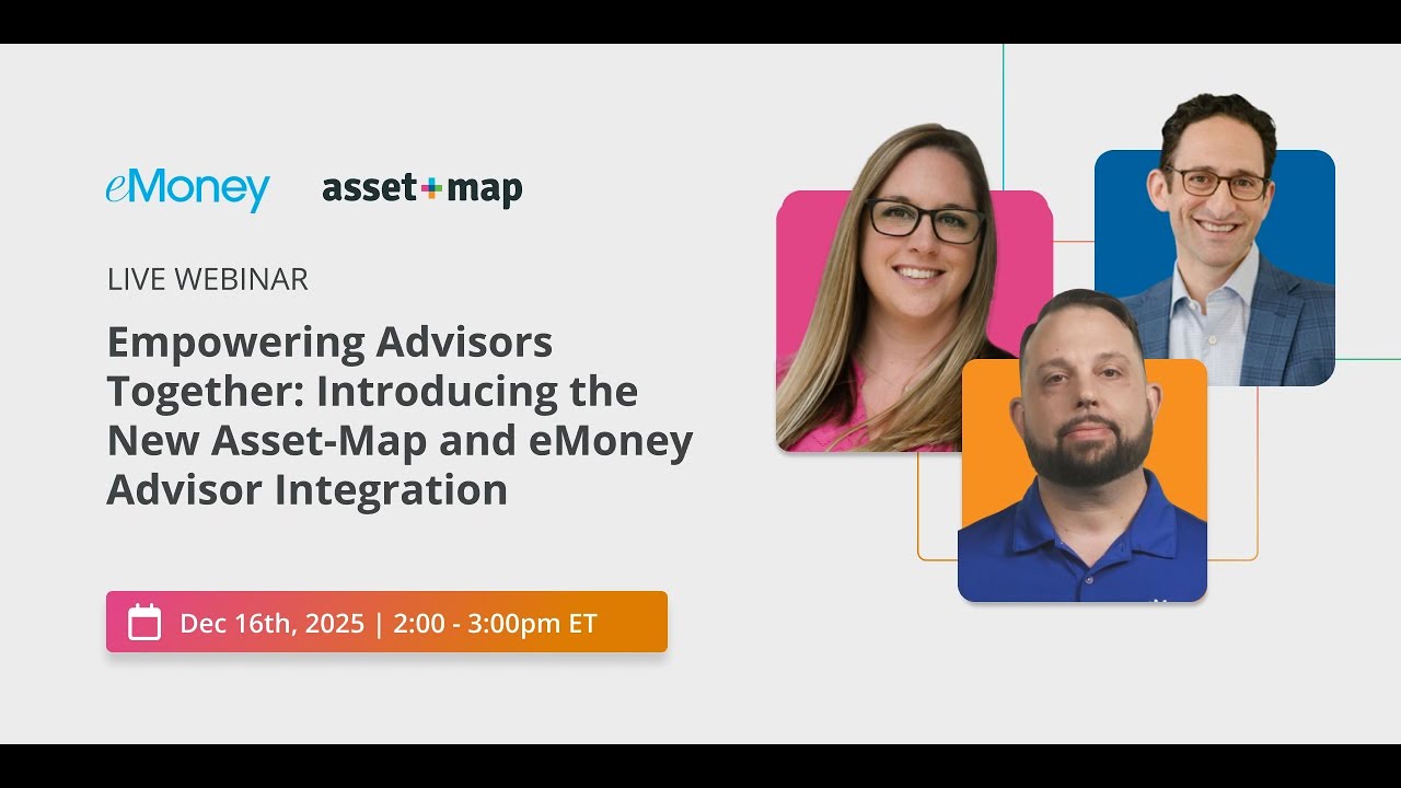 Empowering Advisors Together: Introducing the New Asset-Map and eMoney Advisor Integration