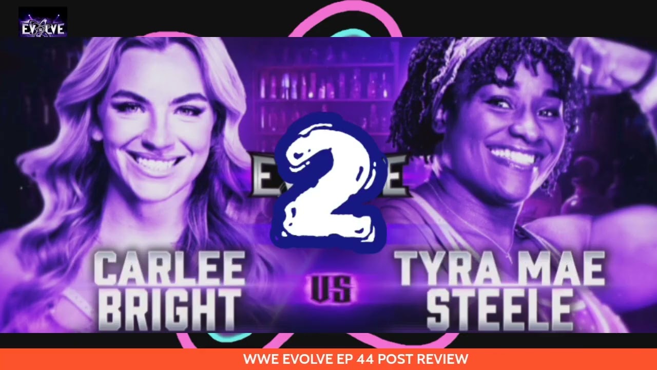 Tyra 🥉Mae🏅Steele vs Carlee🌞 Bright WWE Evolve Ep 46 Post Review