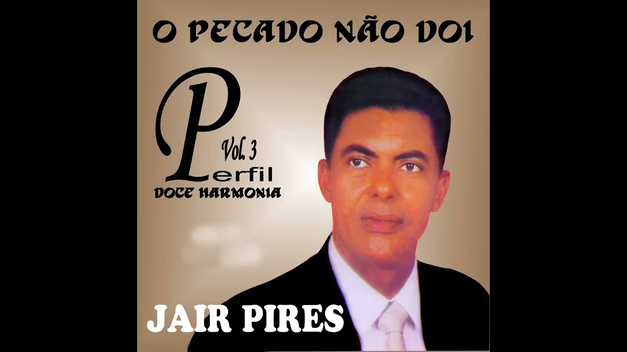 RELÍQUIAS DE JAIR PIRES AS MELHORES ALMA CANSADO E O PECADO NÃO DÓI