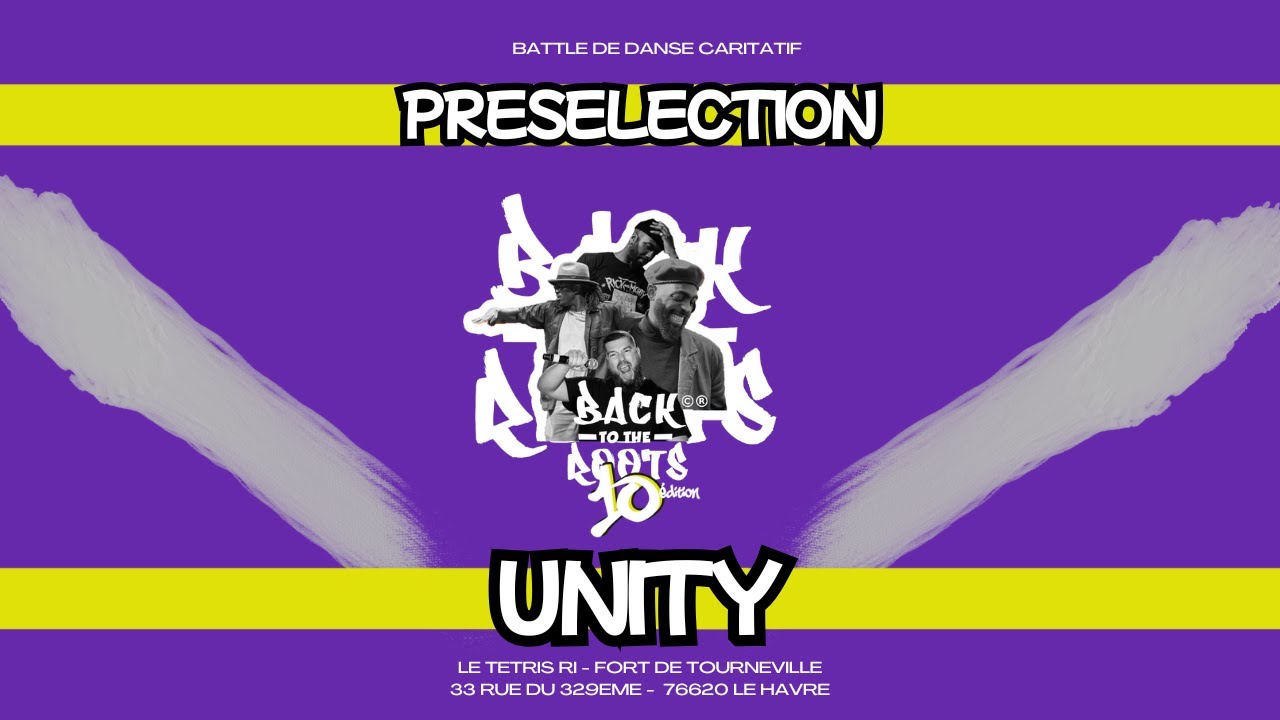 Back to the Roots ©️ ®️ DIXIÈME ÉDITION Présélections UNITY