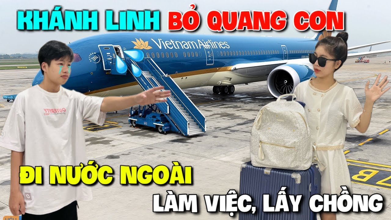 Vlog Troll | Kh&aacute;nh Linh Bỏ Quang Con Đi Nước Ngo&agrave;i l&agrave;m Việc, Lấy Chồng V&agrave; C&aacute;i Kết !!!