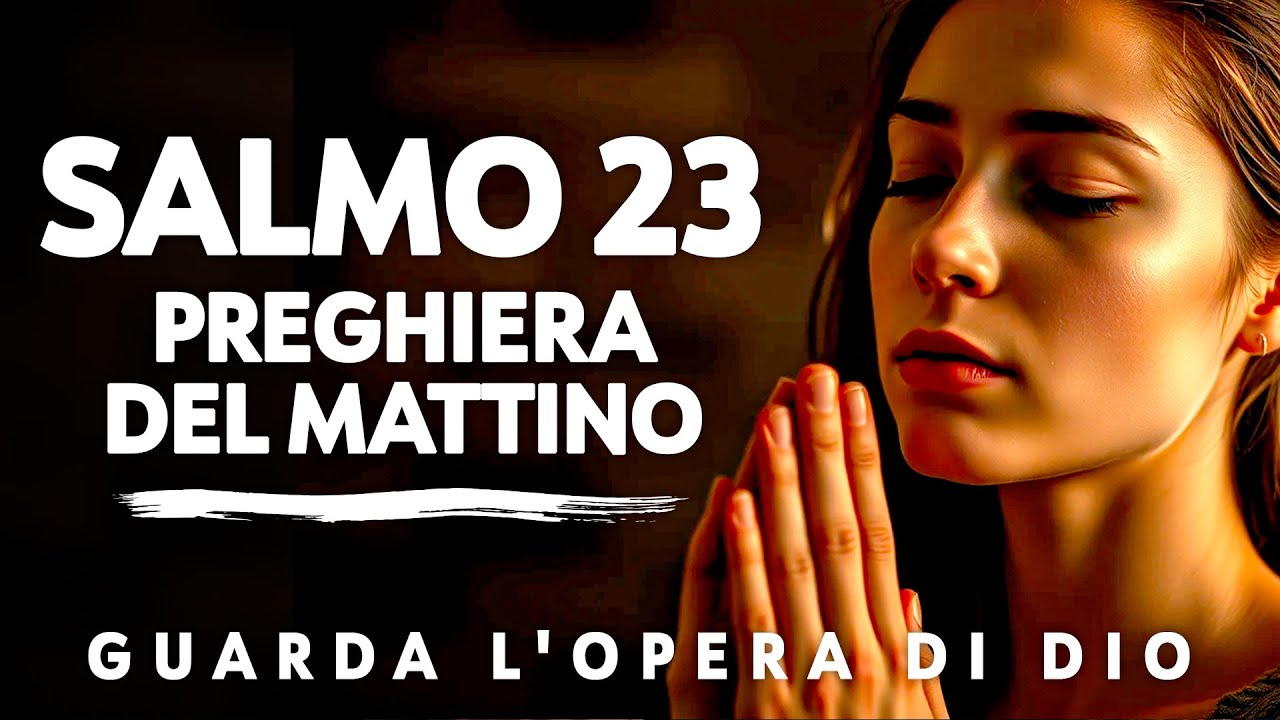 Salmo 23: Preghiera del mattino per la provvidenza, la guida e la protezione quotidiana di Dio