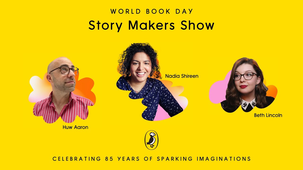 World Book Day Story Makers Show: featuring Nadia Shireen, Huw Aaron and Beth Lincoln