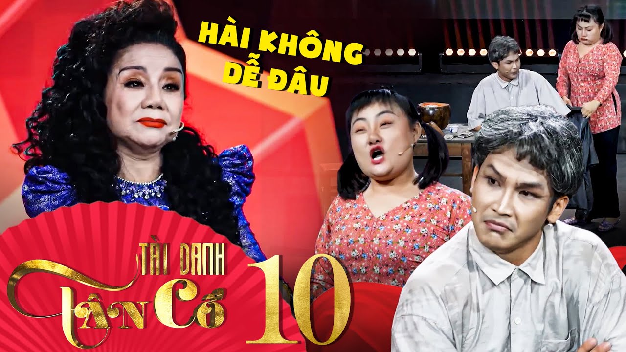 TÀI DANH TÂN CỔ Tập 10 | Tiêu Minh Phụng LỘT XÁC CỰC MẠNH với vai LÃO HÀI chinh phục NSND Thoại Miêu
