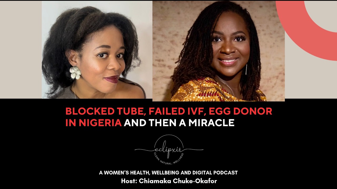 Blocked Tube, Failed IVF, Egg Donor in Nigeria and then a Miracle!