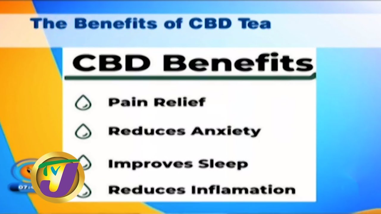 TVJ Smile Jamaica: The Benefits of CBD TEA - January 3 2020