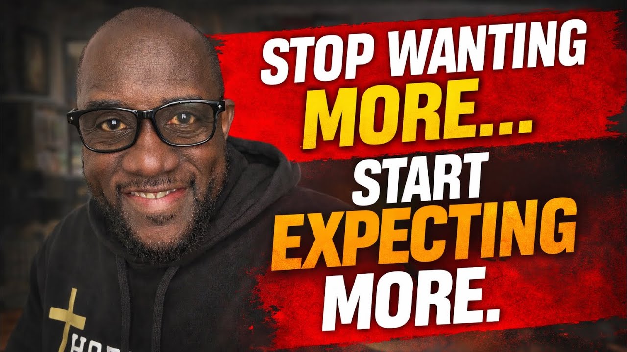 “Stop Wanting More… Start Expecting More.”