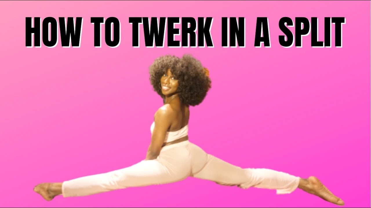 HOW TO TWERK IN A SPLIT | Beginners Tutorial