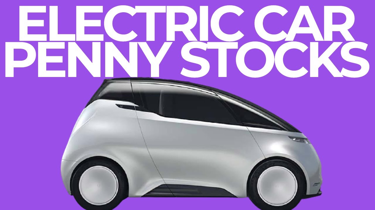 5 ELECTRIC VEHICLE PENNY STOCKS TO BUY RIGHT NOW (DECEMBER 2020)