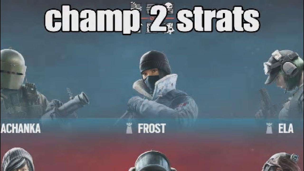 Rainbow Six Siege Champion 2 Strats