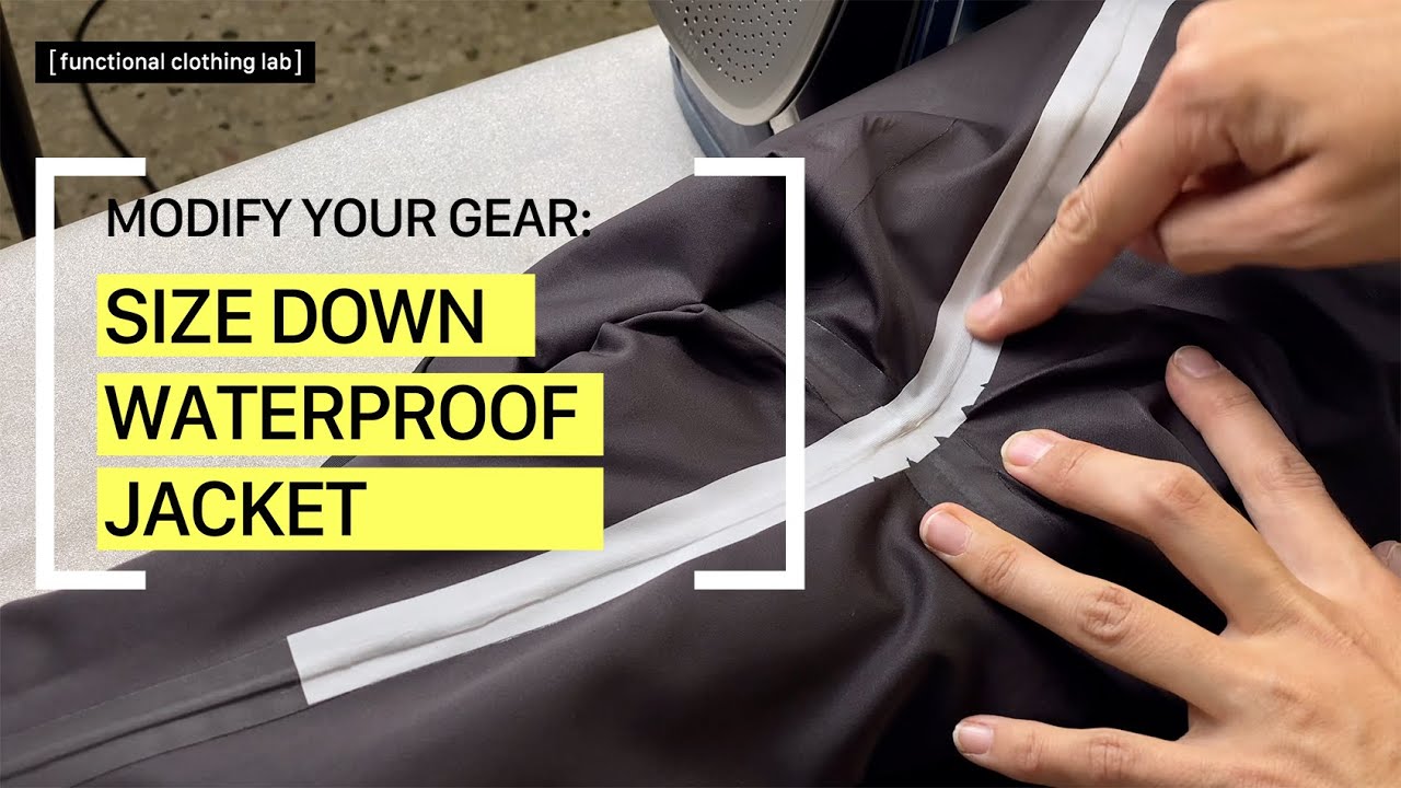 SIZE DOWN RAIN JACKET: removing and reapplying seam tape