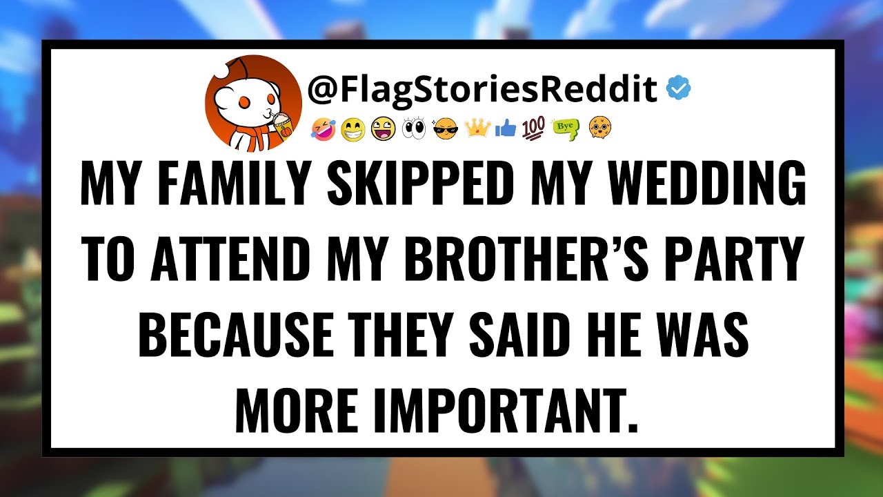 My family SKIPPED my wedding to attend my brother’s party because they said he was more important.
