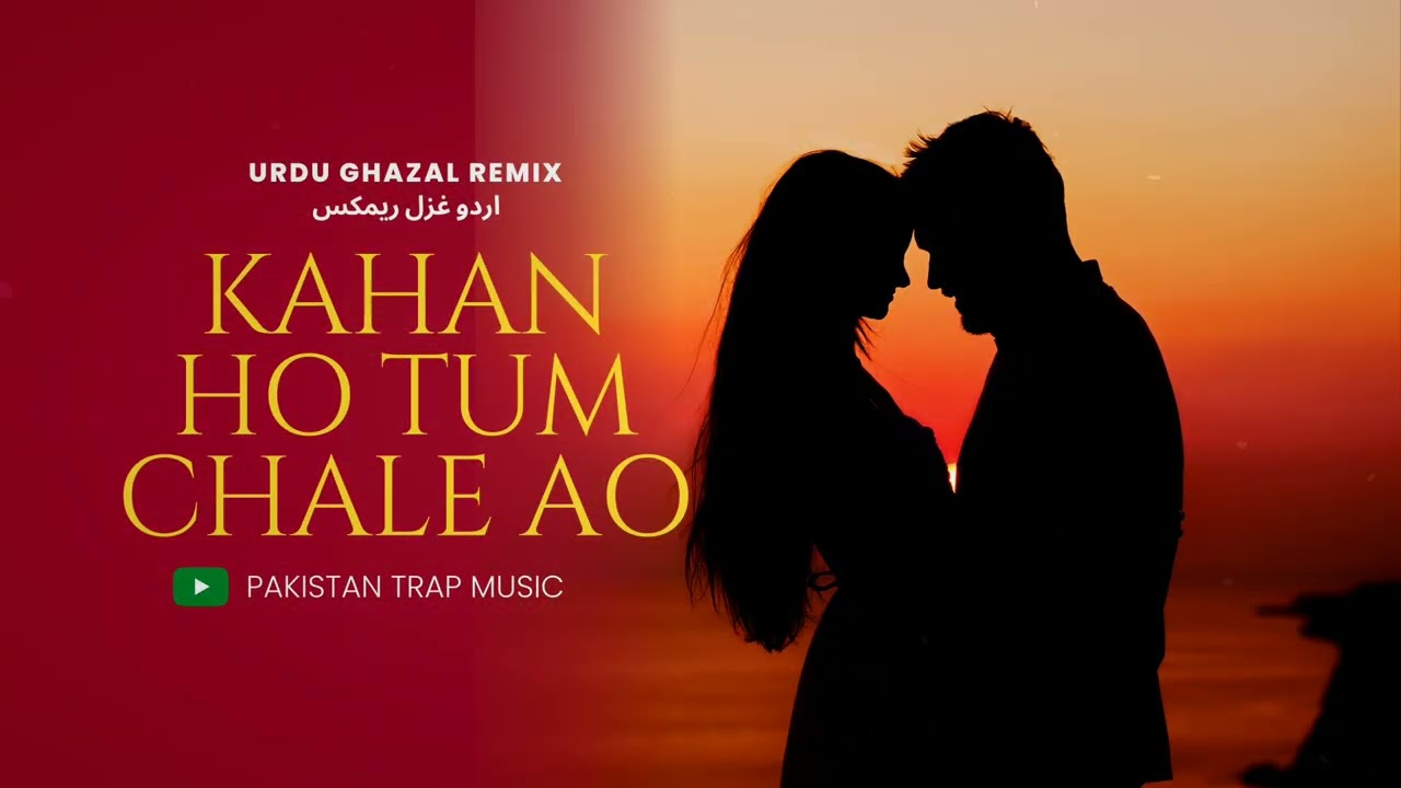 Kahan Ho Tum (New Urdu Ghazal) - Trap Remix | Urdu Ghazal | New Song | Pakistan Trap Music