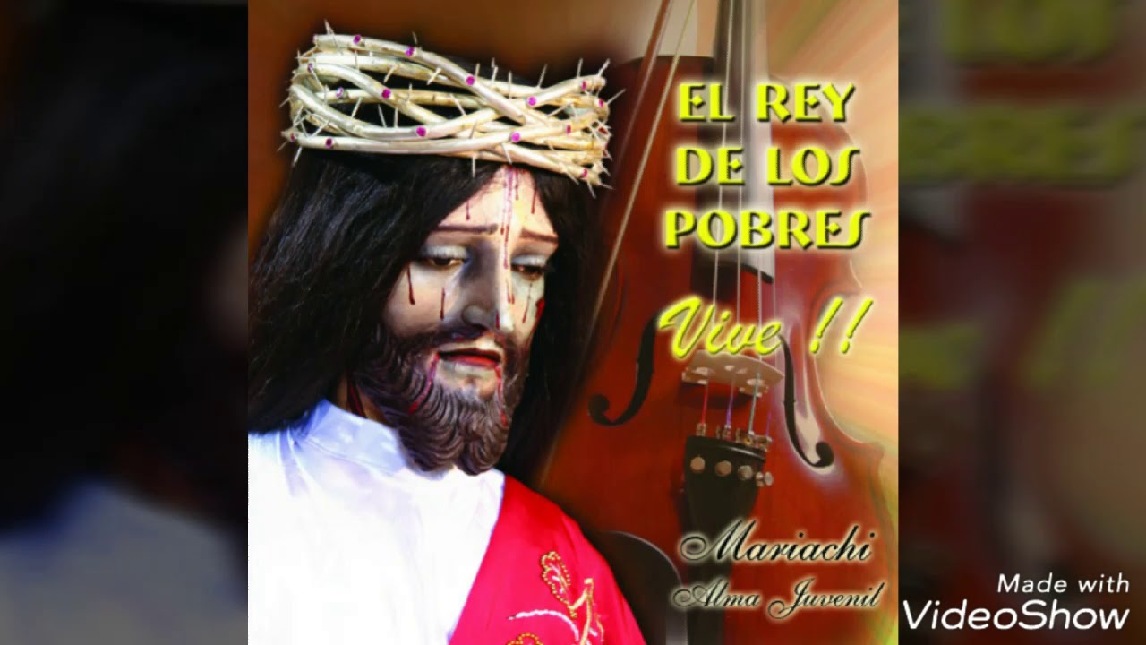 El Rey de los pobres - Mariachi Alma Juvenil de Zacatlán