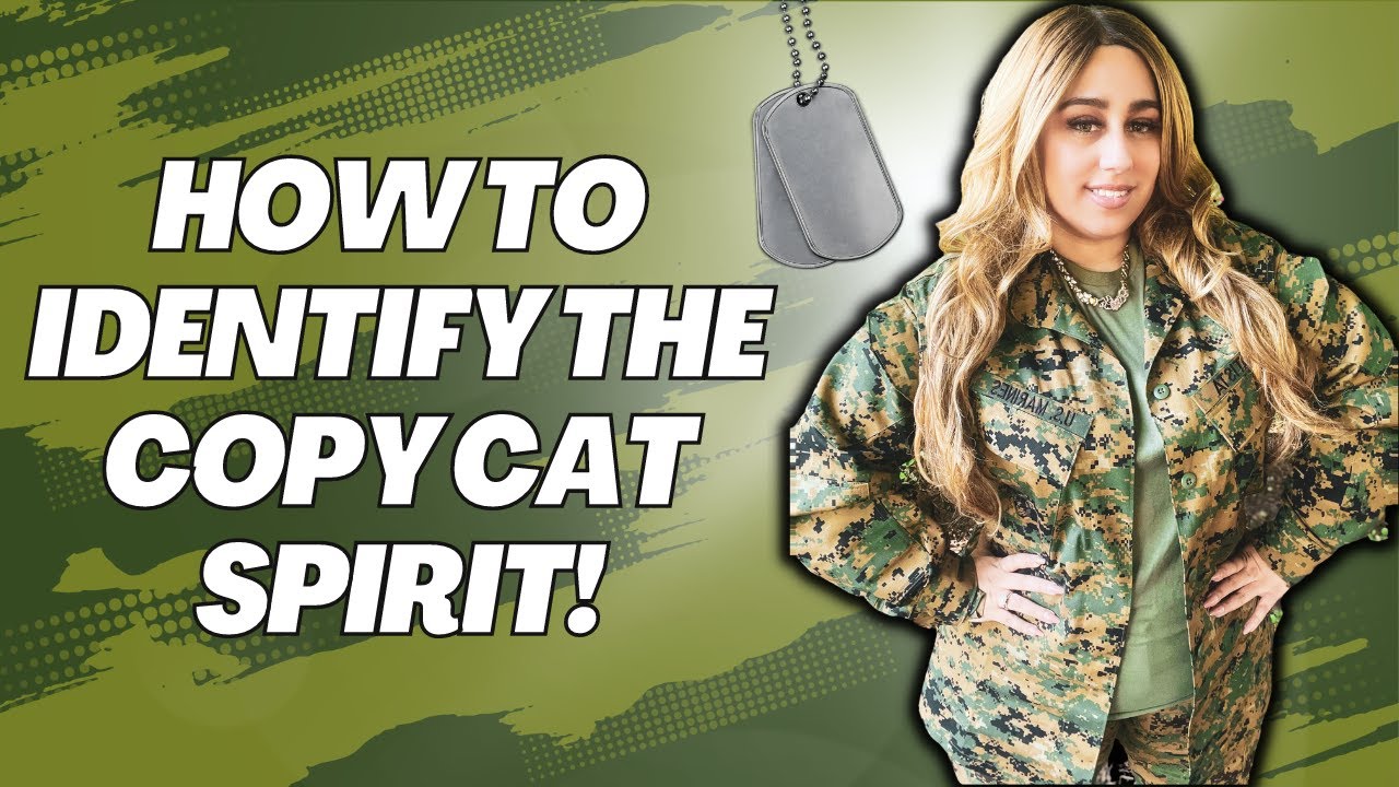 How to identify The Copy Cat Spirit!