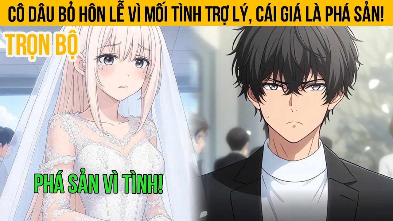 Cô Dâu Bỏ Lễ Cưới Vì Mối Tình Với Trợ Lý, Cái Giá Là Phá Sản!