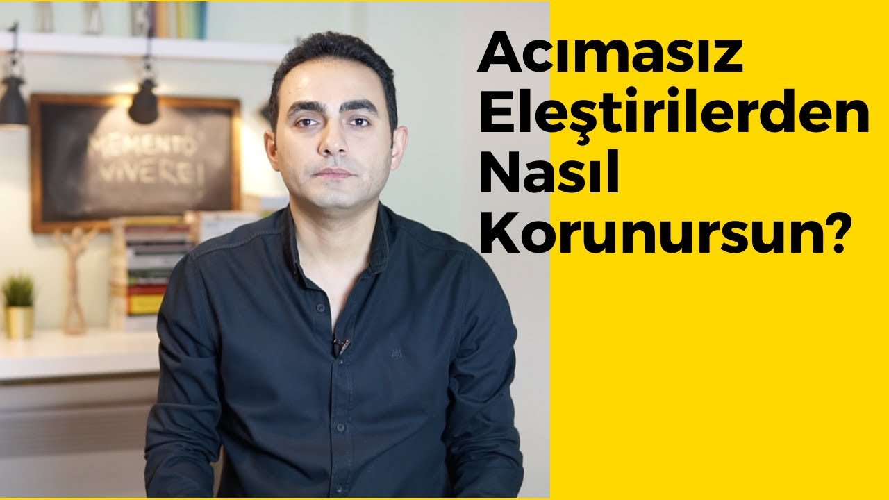 ACIMASIZ ELEŞTİRİLERE KARŞI SAVUNMA TEKNİKLERİ
