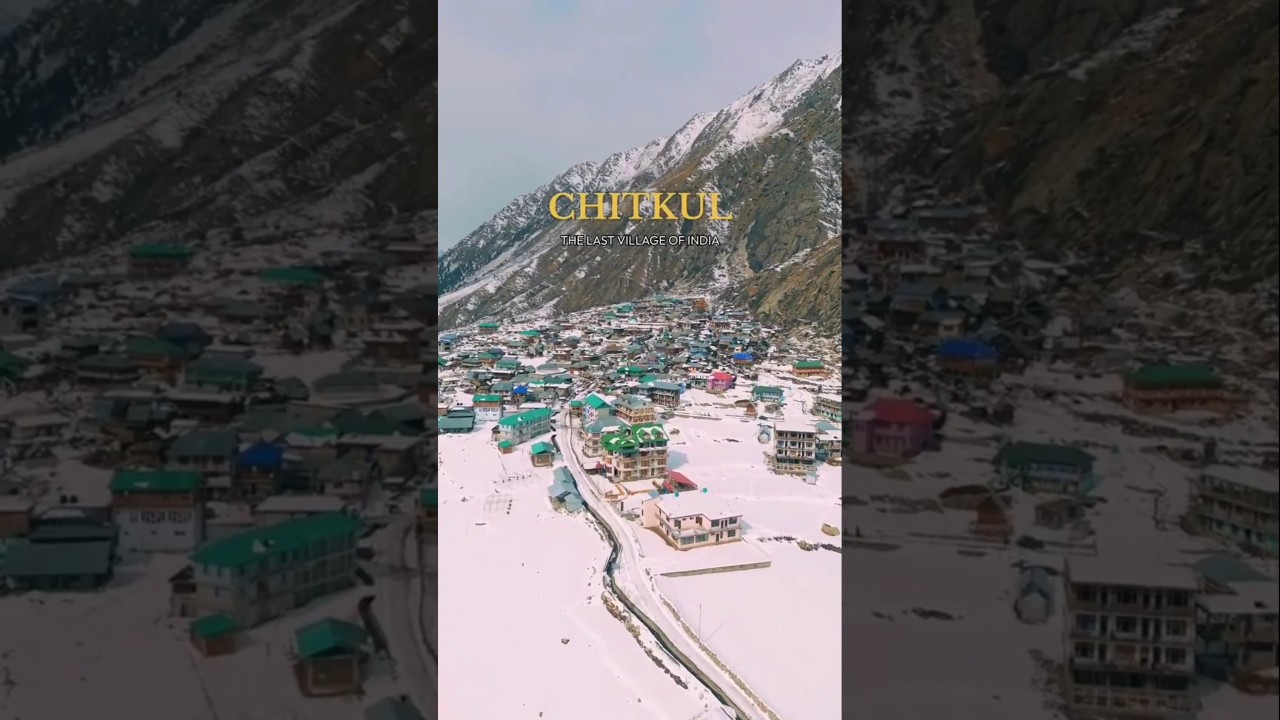 Chitkul last village of indiaChitkul - Himachal Pradesh#chitkul #chitkullvillage #travel