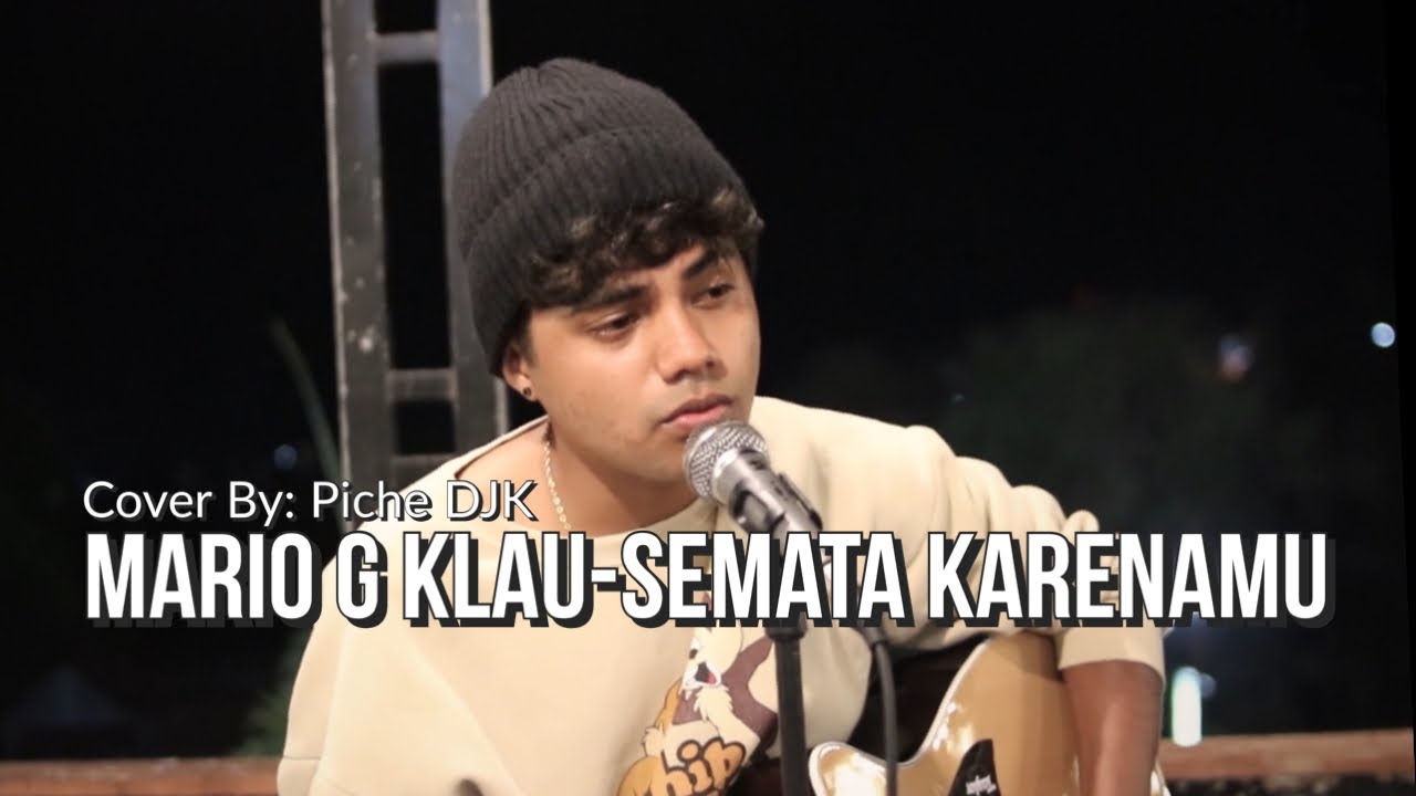 Mario G Klau-Semata Karenamu//Cover by Piche Kota