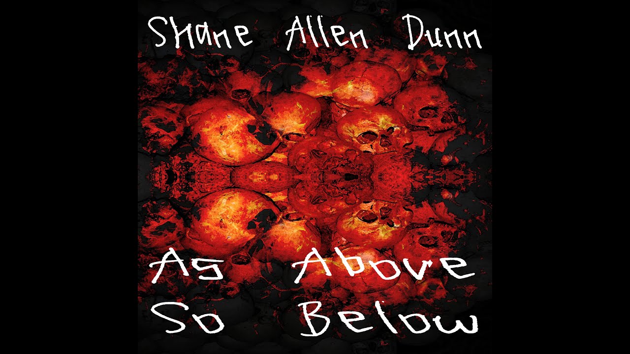 Shane Allen Dunn-As Above So Below (Horror, Dark Ambient Music Video)