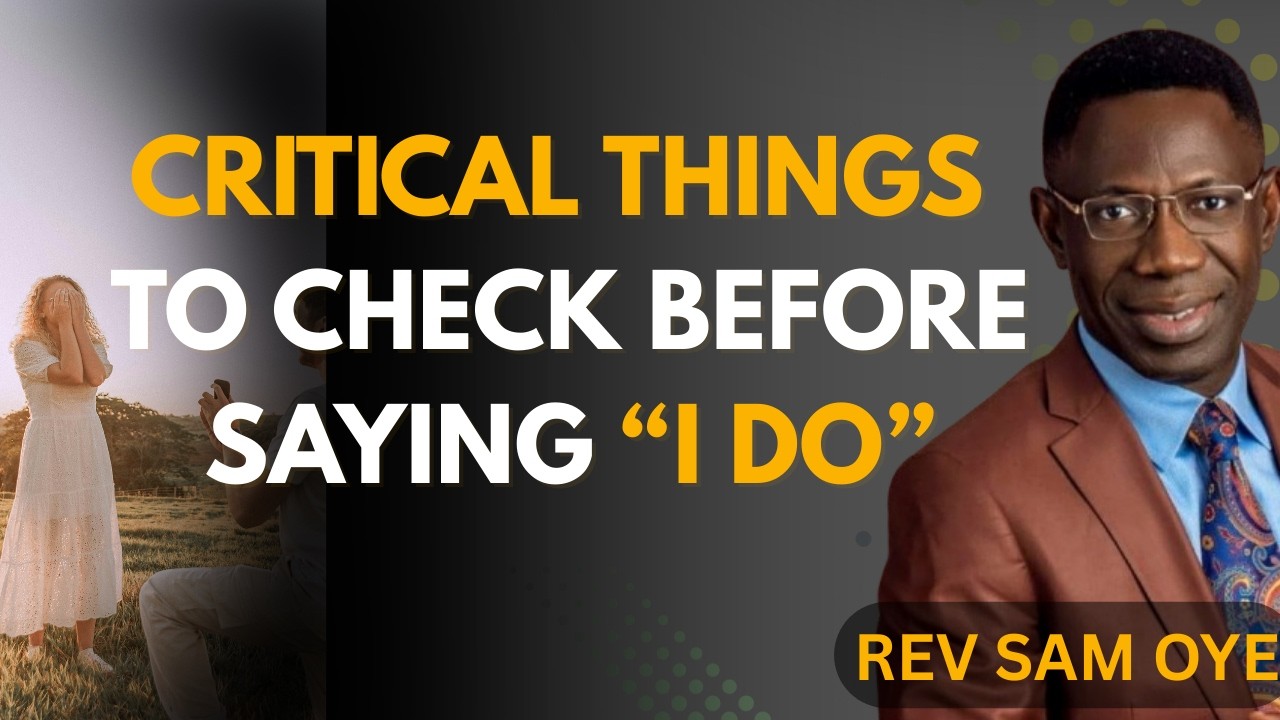 Important Things To Check Before Saying “I Do” ||Rev Sam Oye