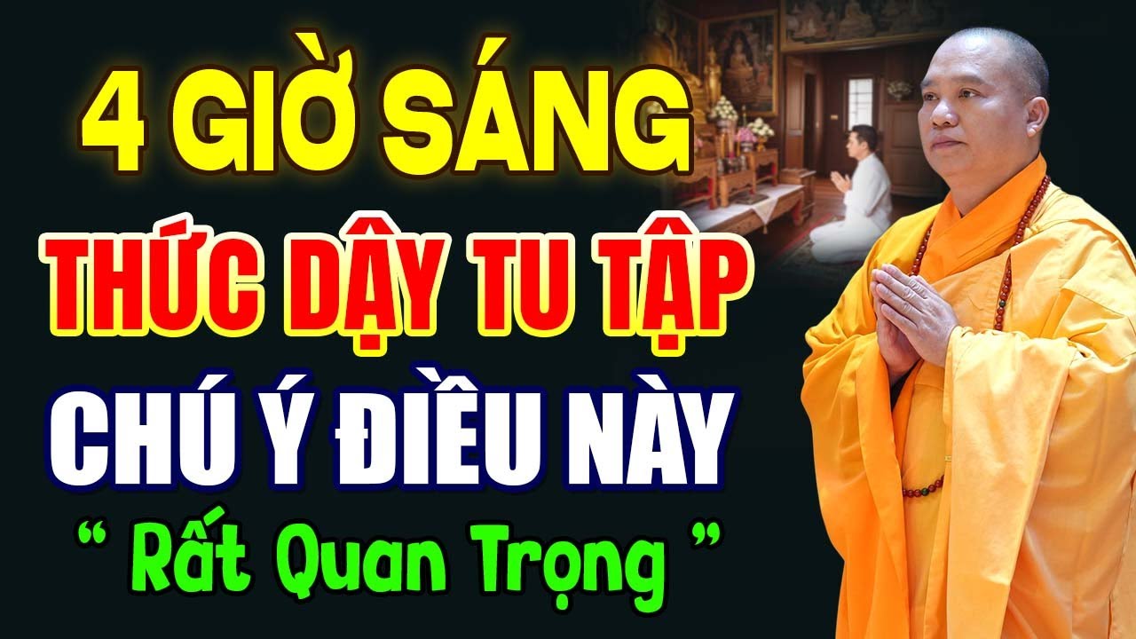 4 Giờ Sáng Thức Dậy Tu Tập Phải Chú Ý Việc Này ( rất quan trọng ) | Thầy Thích Đạo Thịnh