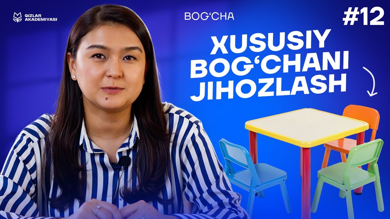 Xususiy bogʻchaga litsenziya olish: jihozlash | Bolalar bogʻchasini ochish kursi [12-DARS]