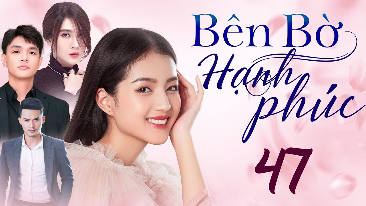 Phim Việt Nam 2025 | BÊN BỜ HẠNH PHÚC Tập Cuối FULL | Phim Truyền Hình Việt Nam Hay Nhất | Phim THVL