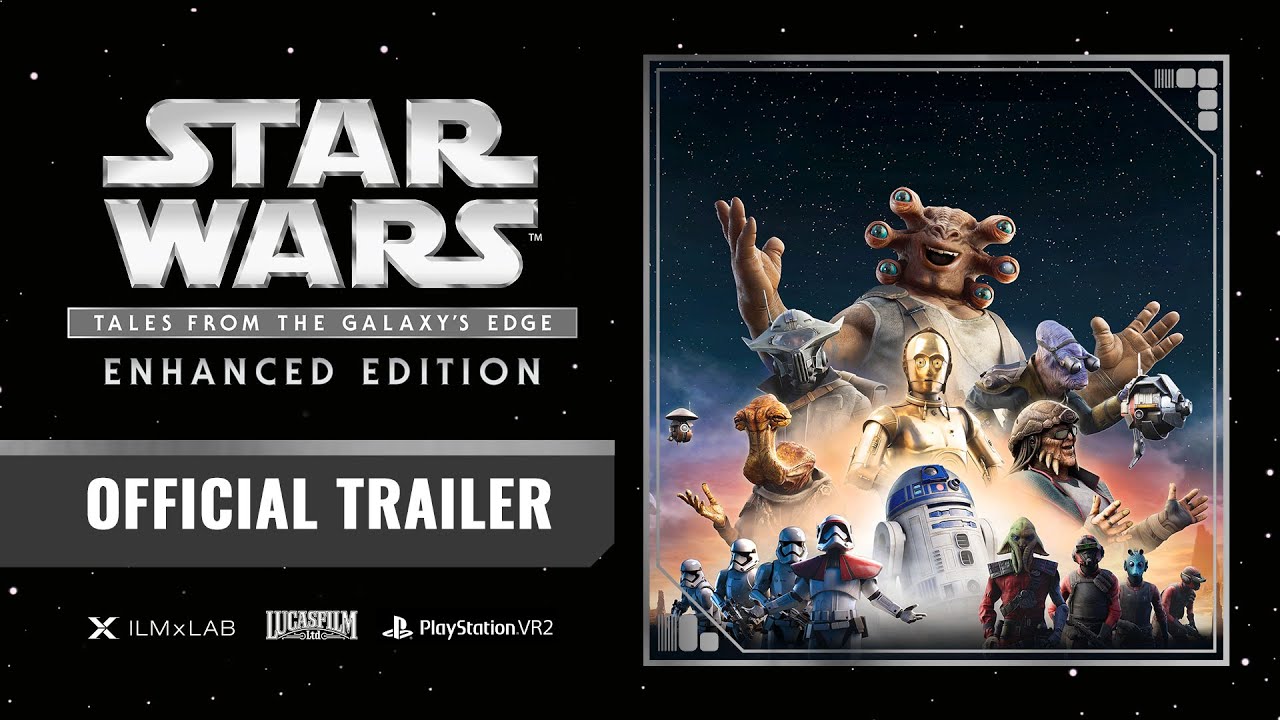 Star Wars: Tales from the Galaxy's Edge - Enhanced Edition | Official Trailer | PS VR2