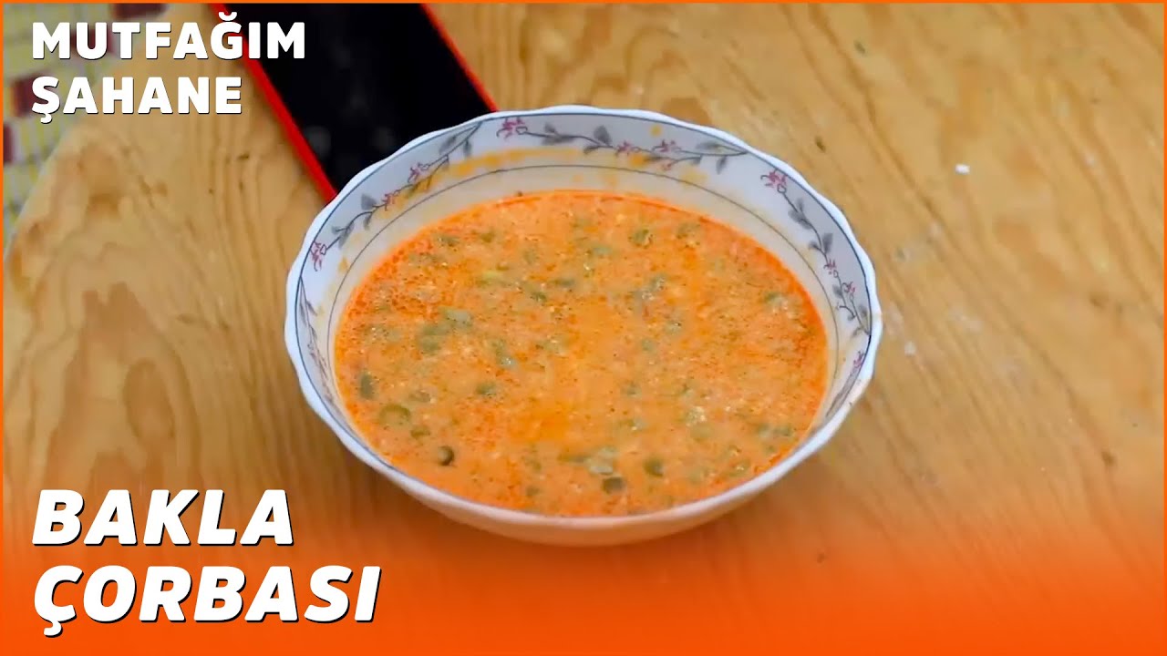 Bakla Çorbası - Özlem & Yasin ile Mutfağım Şahane
