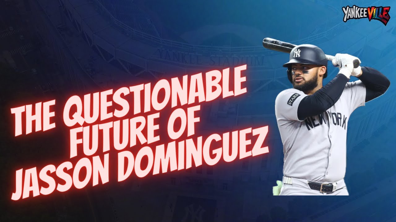 The Questionable Future of Jasson Dominguez
