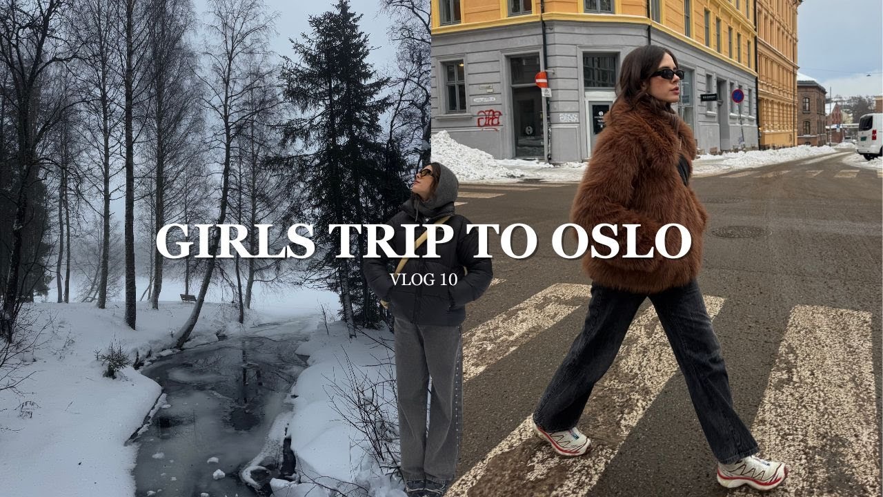 WEEKLY VLOG | Must go-to spots in Oslo, dressing for cold weather, girl's trip