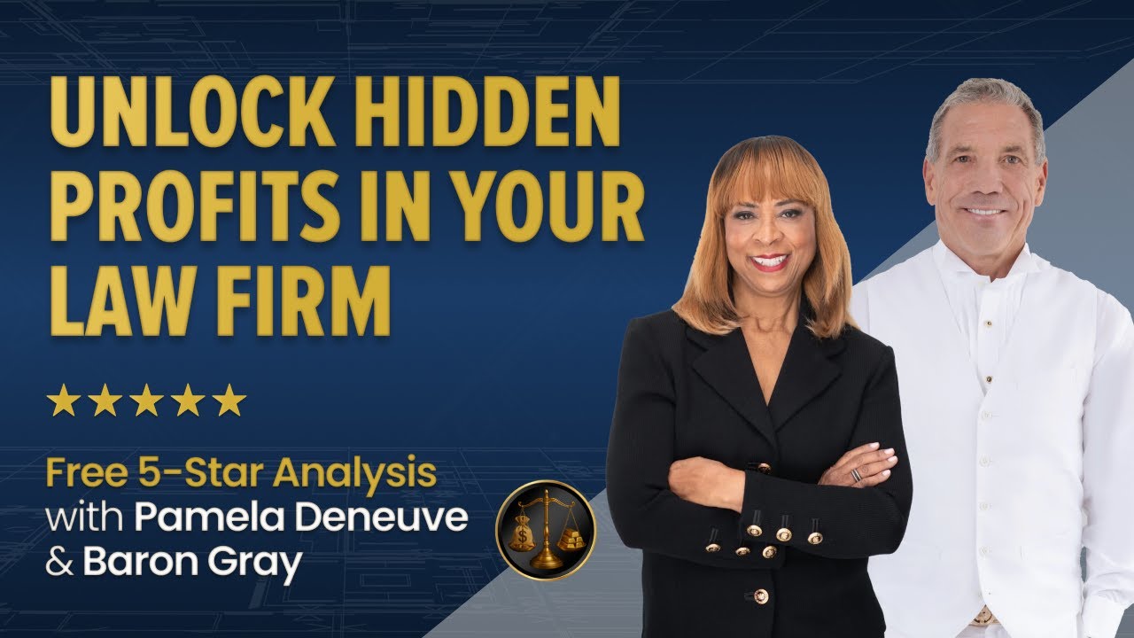 Unlock Hidden Profits in Your Law Firm | Free 5-Star Analysis with Pamela Deneuve & Baron Gray
