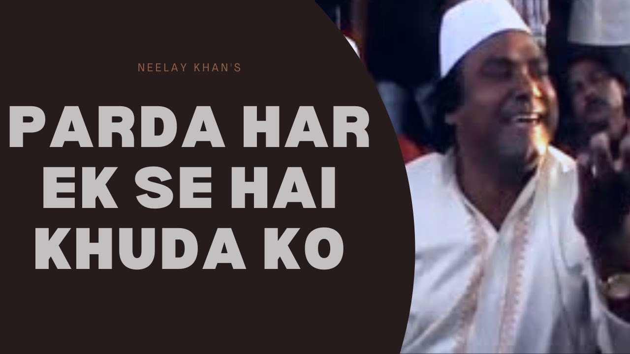 Parda Har  Ek Se Hai Khuda Ko- by Ustad Neelay Khan | NKMS Music
