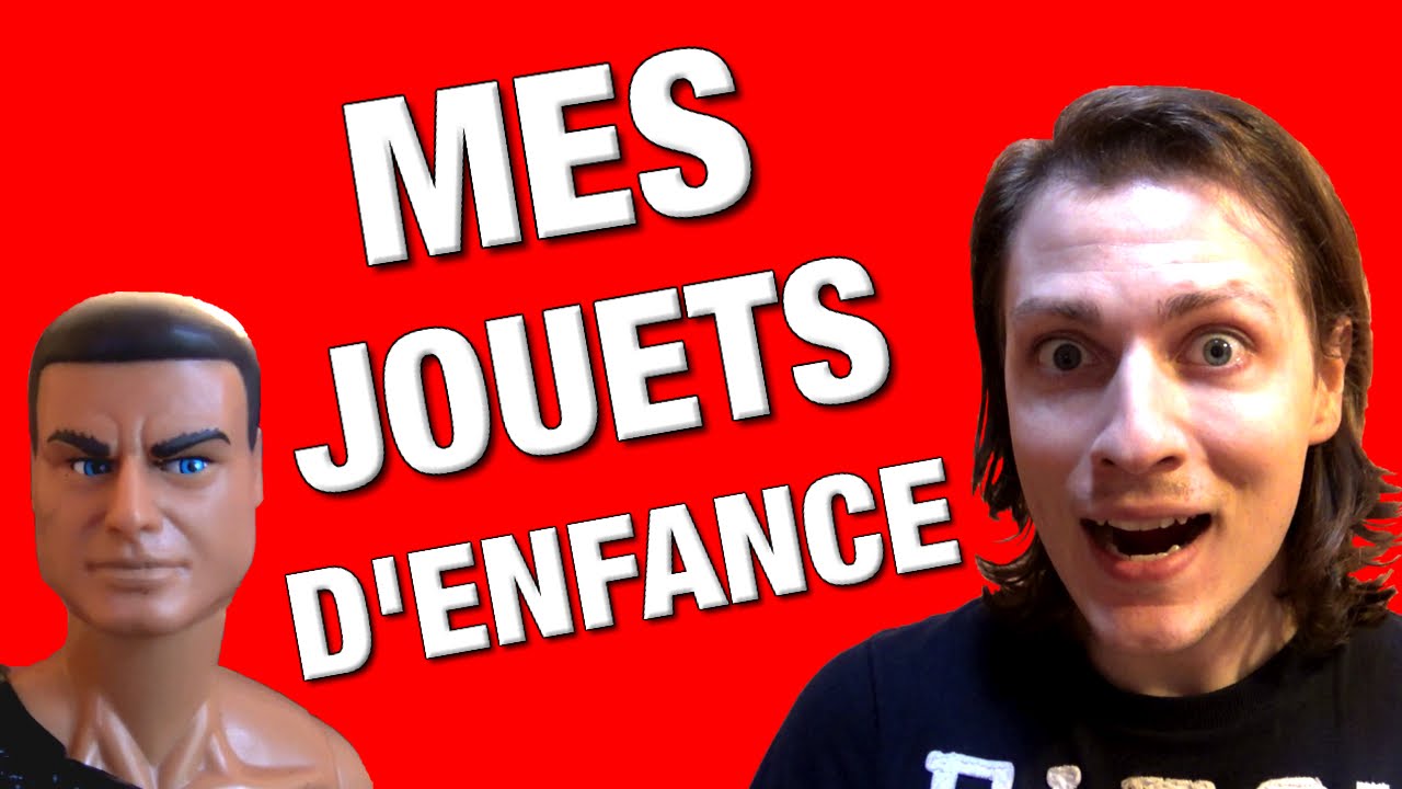 MES JOUETS D'ENFANCE - DELIRES DE MAX