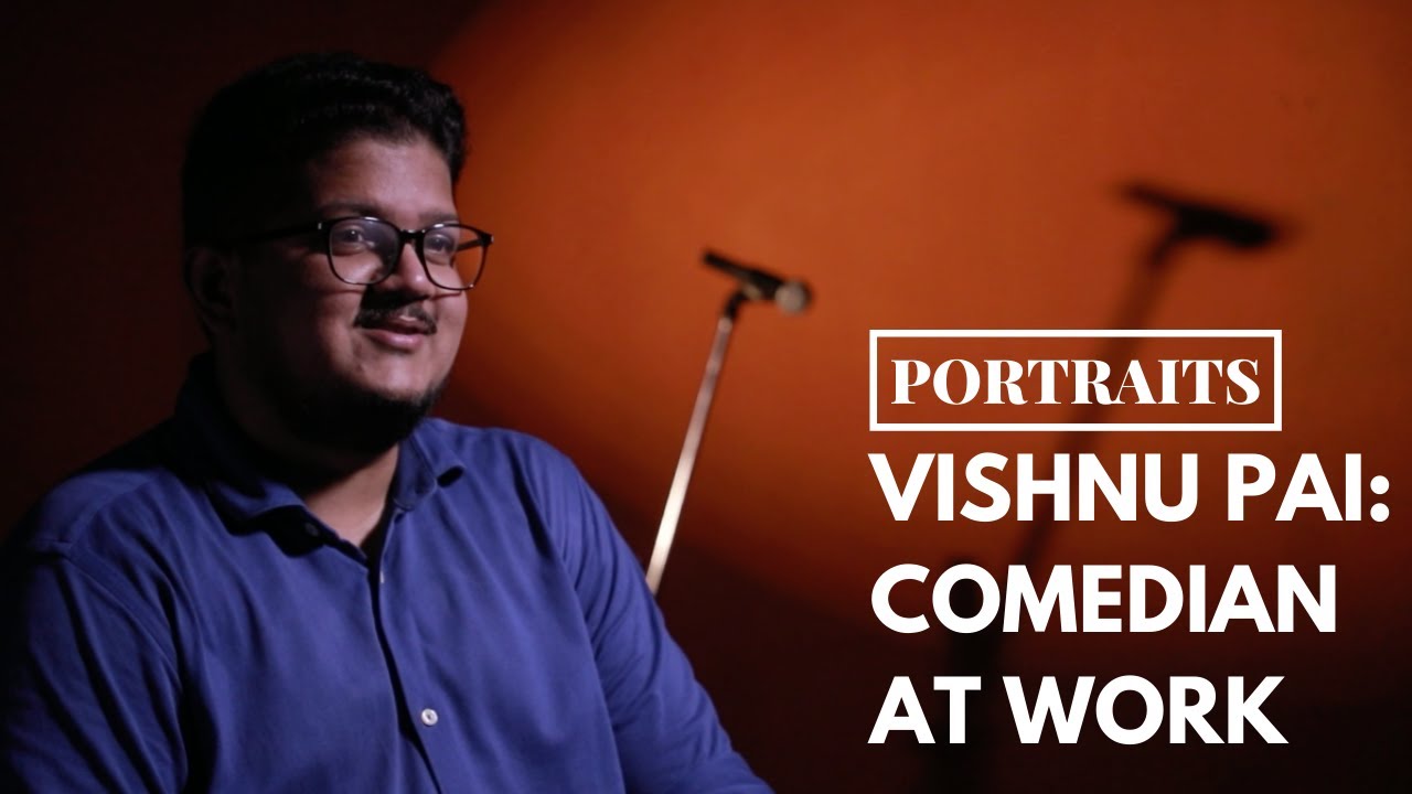 Portraits | Vishnu Pai: Comedian At Work