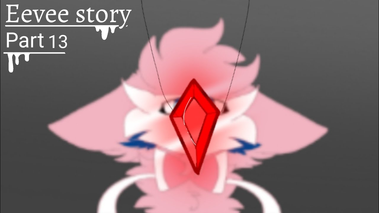 ~Eevee story~ // part 13 //