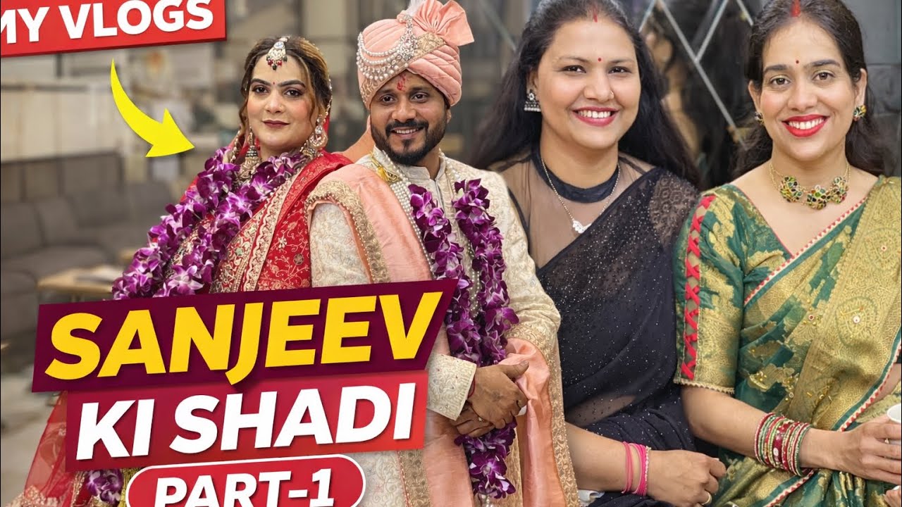 💖 Sanjeev Ki Wedding Vlog Part-1 | Dulha-Dulhan Entry & Family Fun