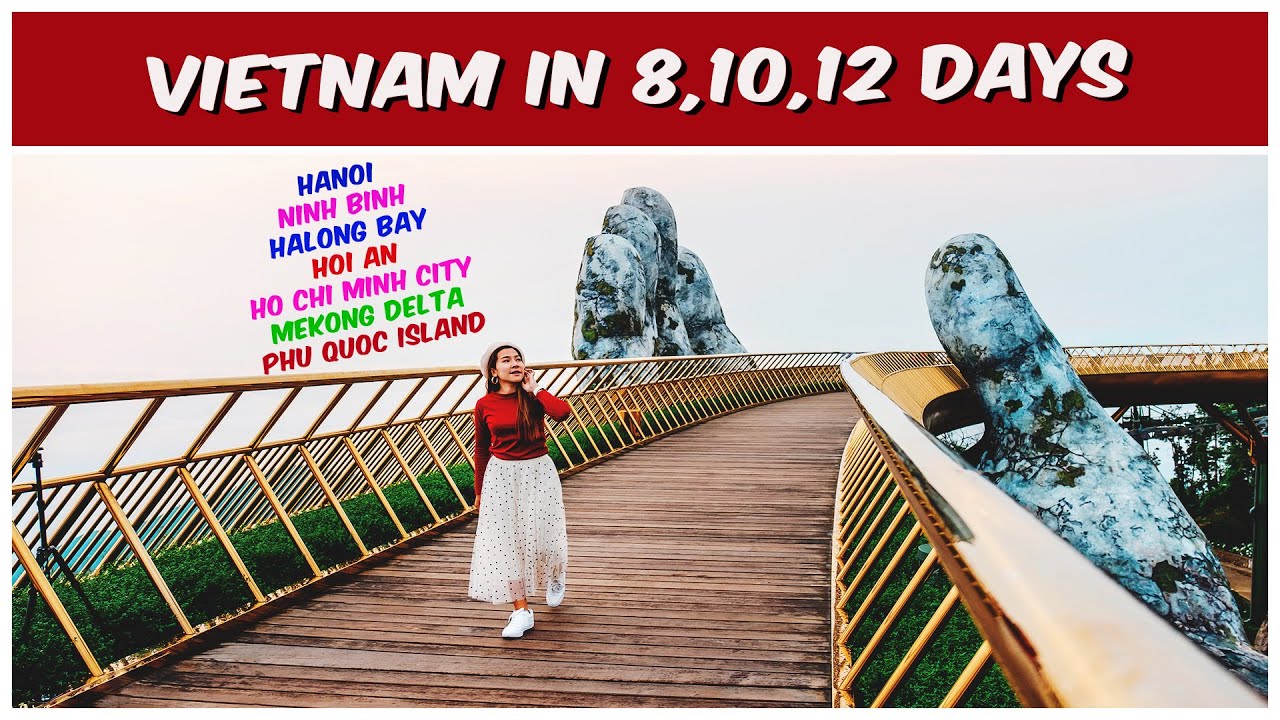 Vietnam Full Tour Plan- Hanoi, Halong Bay, Hoi An, Ho Chi Minh City, Phu Quoc Island