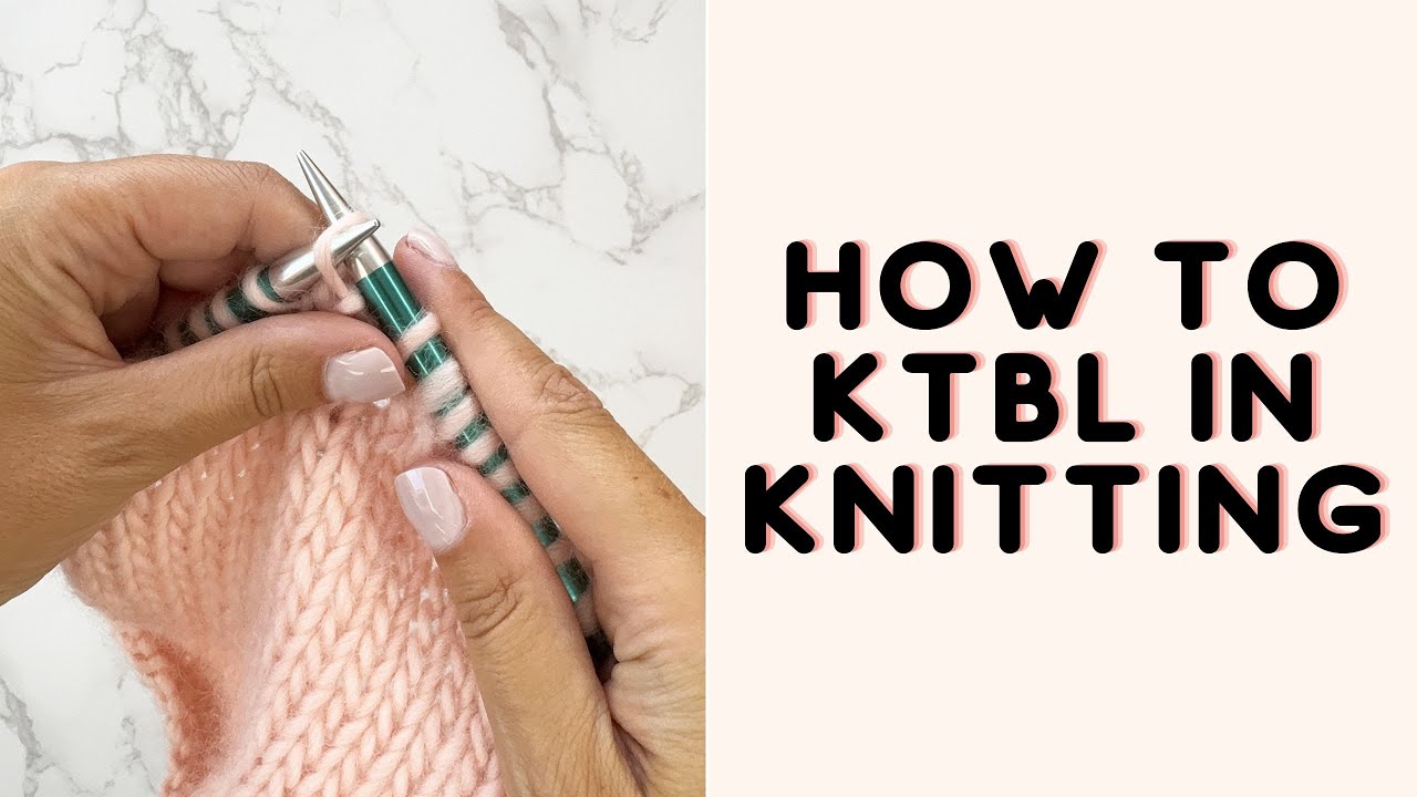 How To Knit TBL (Through The Back Loop)