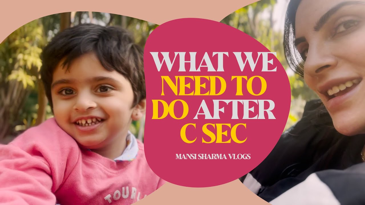 What We Need To Do After C Sec | Mansi Sharma
