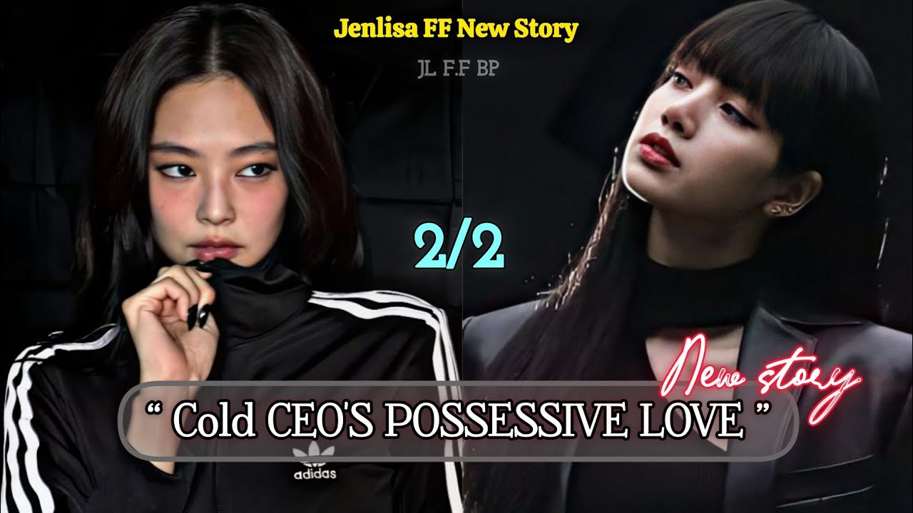 Cold CEOs possessive Love | Jenlisa FF New Story 2/2