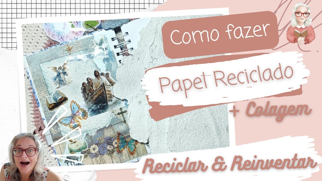 Como fazer Papel Reciclado | Colagem com Papel Reciclado | Reciclar & Reinventar