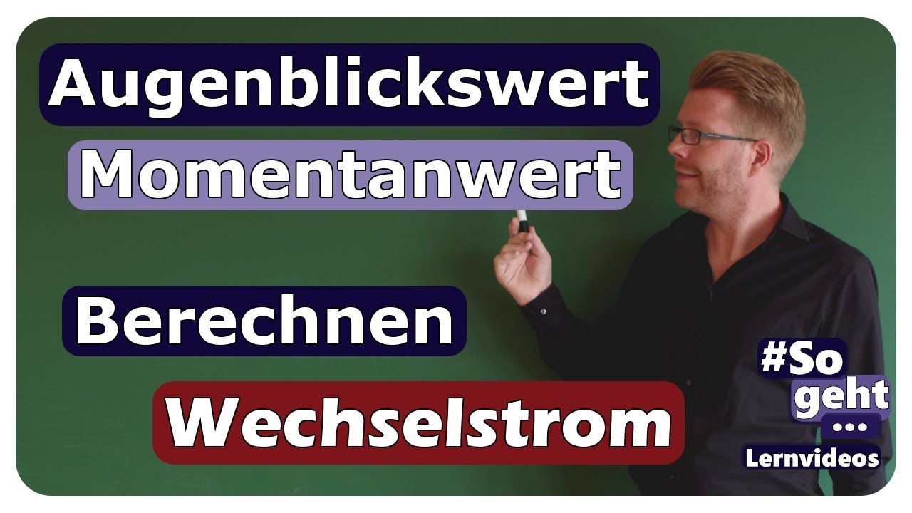 Augenblickswert / Momentanwert - Wechselstrom / Wechselspannung - einfach und anschaulich erklärt