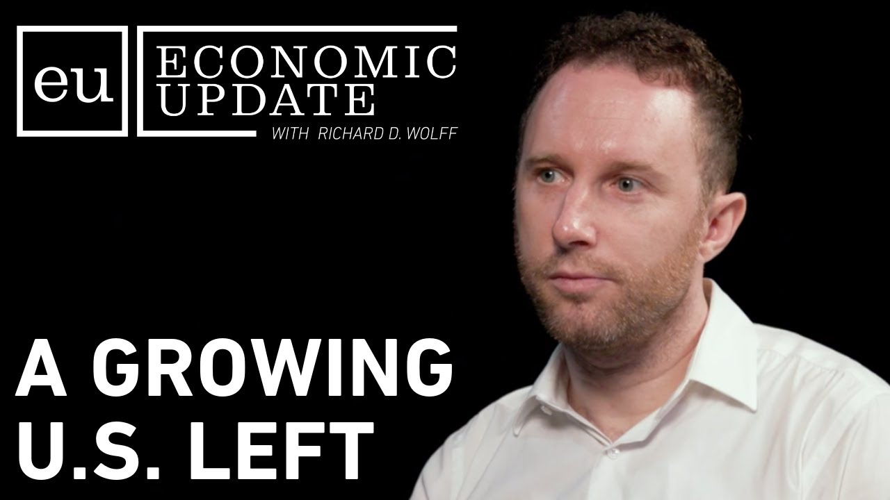 Economic Update: A Growing U.S. Left