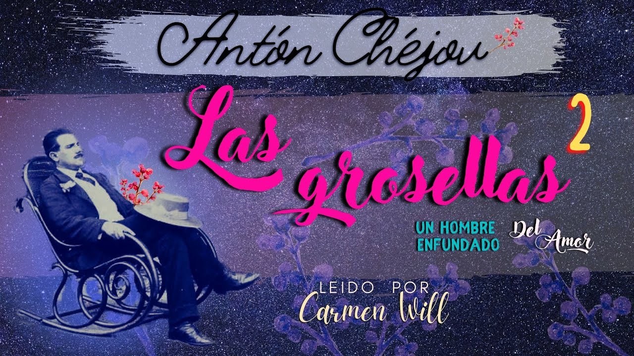 Las Grosellas - Antón Chejov - Relato Cuento Audiolibro