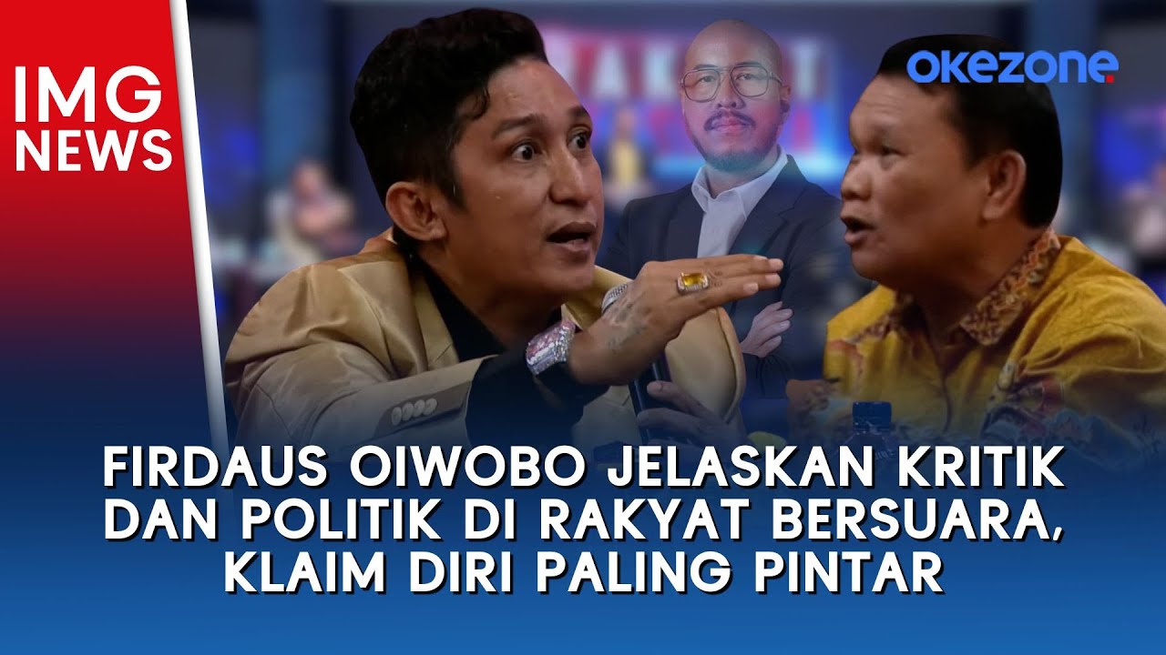 Firdaus Oiwobo Jelaskan Kritik dan Politik di Rakyat Bersuara, Klaim Diri Paling Pintar