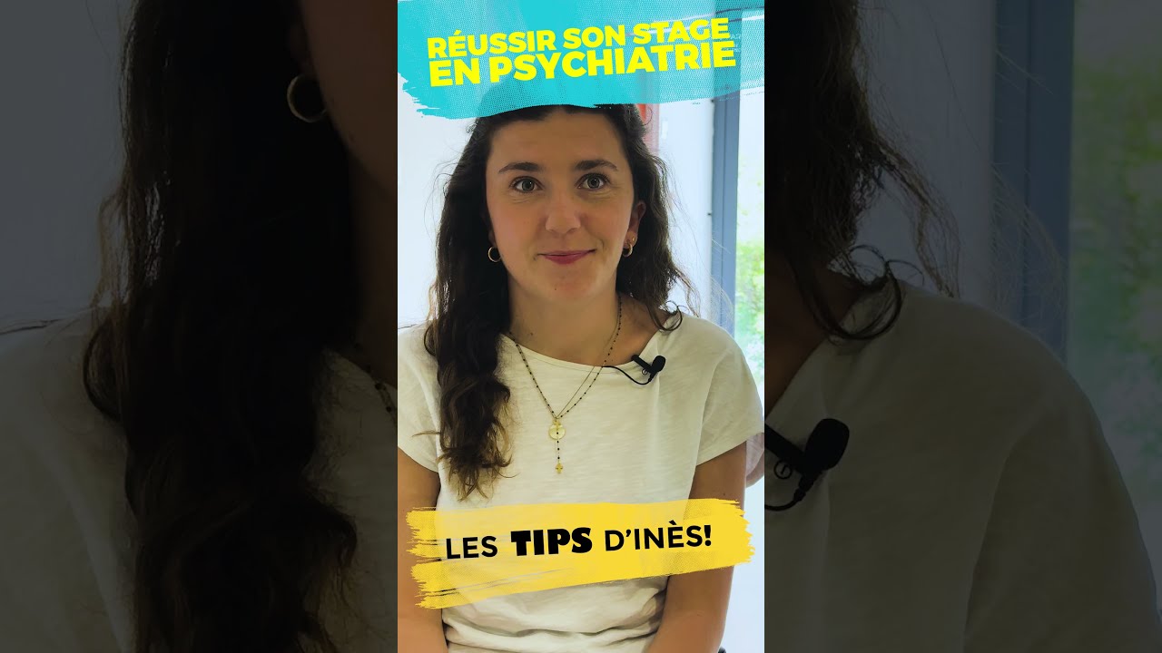 Tips n°1 - Les conseils pour réussir son stage en psychiatrie avec Ines, étudiante infirmière