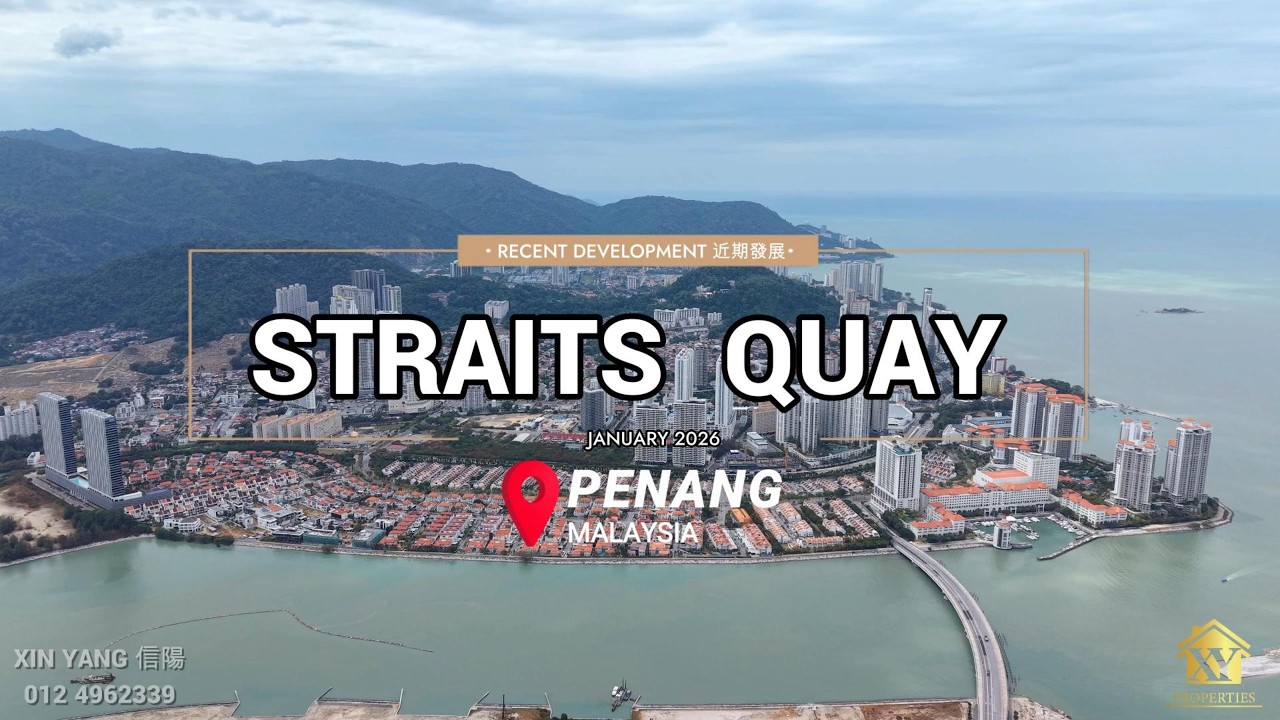 Penang Straits Quay Development Update February 2026 馬來西亞檳城Straits Quay發展現況 (2026年2月）