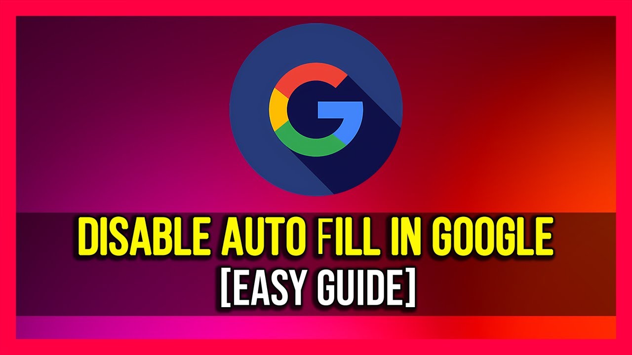 How To Disable AutoFill  in Google  [Step-by-Step]